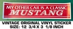 My Other Car Is Classic Mustang Vintage Original Vinyl Bumper Decal Sticker. Fixed Price $8.00.